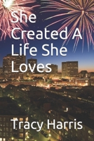 She Created A Life She Loves 165423821X Book Cover