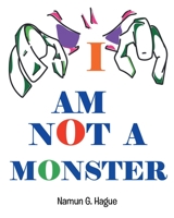 I Am Not a Monster 1098033280 Book Cover