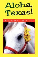 Aloha, Texas! 1425791859 Book Cover