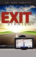 Exit Strategy: God's Plan to Bring His Children Home 193607687X Book Cover