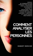 Comment Analyser Les Personnes: Manuel de Communication Humaine pour entrer dans la profonde psychologie d'autrui et d�chiffrer leurs comportements, par le biais du langage corporel et l'empathie 8831448803 Book Cover