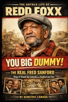 You Big Dummy!: The Real Fred Sanford B0GVNYTMV3 Book Cover