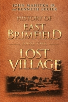 History of East Brimfield and the Lost Village 1684712084 Book Cover