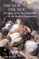 The Sea! The Sea!: The Shout of the Ten Thousand in the Modern Imagination 1585676640 Book Cover