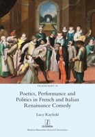 Poetics, Performance and Politics in French and Italian Renaissance Comedy (Transcript) 1781885168 Book Cover