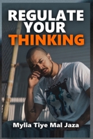 Regulate Your Thinking B088VQ4G2G Book Cover