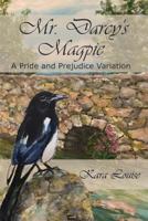 Mr. Darcy's Magpie 1726299449 Book Cover