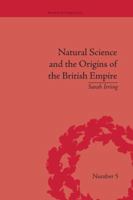 Natural Science and the Origins of the British Empire (Empires in Perspective) 1138665223 Book Cover