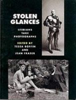 Stolen Glances: Lesbians Take Photographs 0044407076 Book Cover