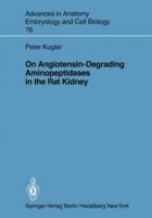 On Angiotensin-Degrading Aminopeptidases in the Rat Kidney 3540114521 Book Cover