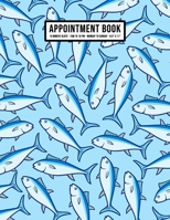 Fish Appointment Book: Undated Hourly Appointment Book | Weekly 7AM - 10PM with 15 Minute Intervals | Large 8.5 x 11 1655948083 Book Cover