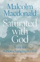 Saturated with God: A Cry for Nation-Changing Revival 0281088039 Book Cover