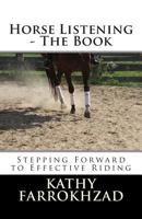 Horse Listening: The Book: Stepping Forward to Effective Riding 0993669603 Book Cover