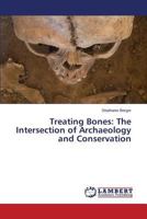 Treating Bones : The Intersection of Archaeology and Conservation 3659513210 Book Cover