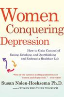 Women Conquering Depression: How to Gain Control of Eating, Drinking, and Overthinking and Embrace a Healthier Life 0805092226 Book Cover