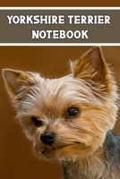 Yorkshire terrier notebook: Blank Lined notebook and journal For lovers of Yorkshire terrier training or even Yorkshire terriers adoption fans 1660901960 Book Cover