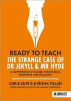 Ready to Teach: The Strange Case of Dr Jekyll & Mr Hyde 1036003205 Book Cover