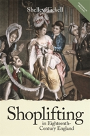 Shoplifting in Eighteenth-Century England (13) 1783273283 Book Cover