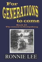 For Generations to come - Book 12 The return to Gettysburg B08GFX5PHV Book Cover