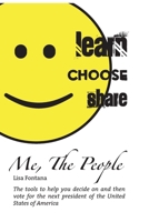 Me The People: Learn Choose Share 1535283076 Book Cover