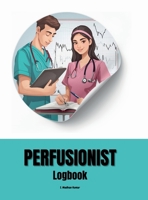 Perfusionist Logbook B0DZJ1DC7H Book Cover