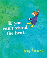 If You Can't Stand the Heat 1921640022 Book Cover