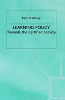 Learning Policy: Towards a Certified Society 0312222300 Book Cover