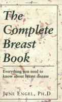 The Complete Breast Book: Everything You Need to Know about Breast Disease 1550137484 Book Cover