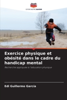 Exercice physique et obésité dans le cadre du handicap mental 6205786532 Book Cover