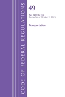 Code of Federal Regulations, Title 49 Transportation 1200-End, Revised as of October 1, 2023 1636716806 Book Cover