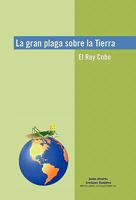 La gran plaga sobre la Tierra: El Rey Cobo 1617647519 Book Cover