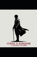 CURSE X KINGDOM: THE CROWN PRINCE'S SELF-IMPOSED EXILE B0H9ZQ5SRD Book Cover