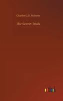 The Secret Trails 1514644584 Book Cover