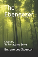 The Ebeneezer: Chapter 2 'To Protect and Serve' B0GT2KT7P9 Book Cover