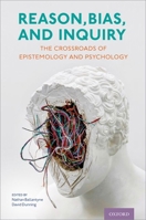 Reason, Bias, and Inquiry: The Crossroads of Epistemology and Psychology 0197636918 Book Cover
