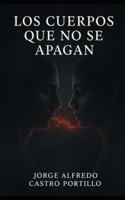 Los cuerpos que no se apagan (Novelas Pesimistas, Wabi sabi-Cortas) B0FYWMBZS2 Book Cover