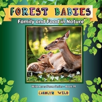 Forest Babies: Family and Food in Nature (Wild Acres Farm Series) 1998062457 Book Cover