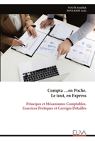 Compta …en Poche. Le tout, en Express: Principes et Mécanismes Comptables. Exercices Pratiques et Corrigés Détaillés (French Edition) 9999339093 Book Cover