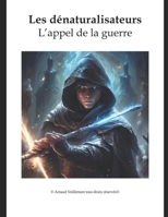 Les dénaturalisateurs: L'appel de la guerre (French Edition) 2982319500 Book Cover