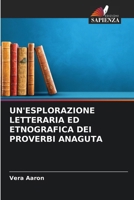 Un'esplorazione Letteraria Ed Etnografica Dei Proverbi Anaguta (Italian Edition) 620987228X Book Cover