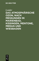 Das atmosph�rische Ozon, nach Messungen in Marienbad, Kissingen, Mentone, Meran und Wiesbaden 3112442016 Book Cover