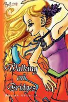 Walking on Bridges 1450039561 Book Cover
