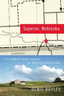 Superior, Nebraska: The Common Sense Values of America's Heartland 0385516746 Book Cover