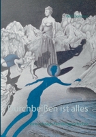 Durchbeißen ist alles: eine schräge Familiengeschichte (German Edition) 3751951172 Book Cover