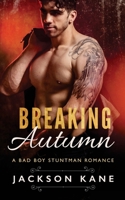 Breaking Autumn (Stuntman Romance #1 1548374423 Book Cover