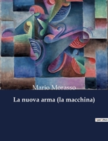 La nuova arma (la macchina) (Italian Edition) B0CJ21VLTL Book Cover