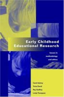 Early Childhood Educational Research: Issues in Methodology and Ethics 0750707453 Book Cover