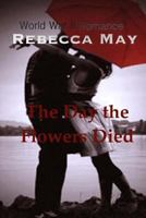 The Day the Flowers Died 1494342820 Book Cover