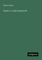 Dante e i codici danteschi (Italian Edition) 1149631600 Book Cover