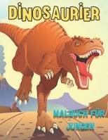 Dinosaurier Malbuch für Jungen: Dinosaurier Färbung Aufgabenheft für Jungen im Alter von 4 - 8 / 8 - 12 Jahren B08H6NL5VW Book Cover